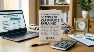 Types of Car Finance Explained: Which One Is Right for You?